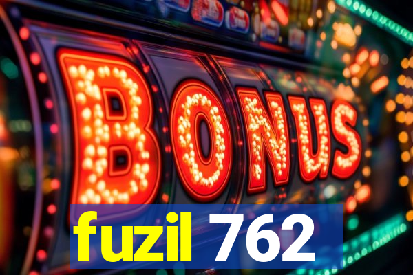 fuzil 762